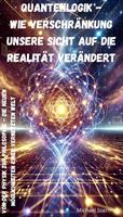  Quantenlogik - Wie Verschr&auml;nkung unsere Sicht auf die Realit&auml;t ver&auml;ndert