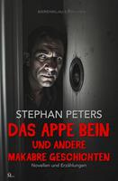   Das appe Bein und andere makabre Geschichten