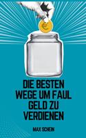 Faule Wege um Geld zu verdienen