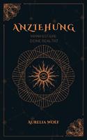 Anziehung - Manifestiere deine Realität