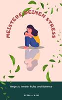   Meistere deinen Stress