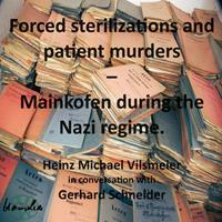   Forced sterilizations and patient murders &ndash; Mainkofen during the Nazi regime.