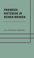   Friedrich Nietzsche in seinen Werken