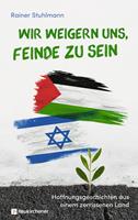   Wir weigern uns, Feinde zu sein