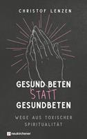   Gesund beten statt gesundbeten