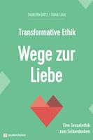   Transformative Ethik - Wege zur Liebe