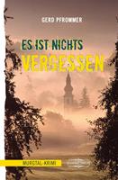   Es ist nichts vergessen
