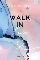   Walk in LOVE
