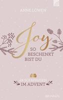 JOY - So beschenkt bist du