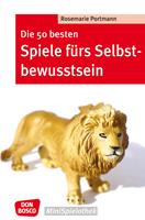   Die 50 besten Spiele fürs Selbstbewusstsein - eBook