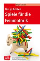   Die 50 besten Spiele f&uuml;r die Feinmotorik - eBook