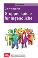 Die 50 besten Gruppenspiele für Jugendliche - ebook