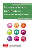   Die 50 besten Spiele zu Gef&uuml;hlen und emotionalen Kompetenzen f&uuml;r 4- bis 8-J&auml;hrige - ebook