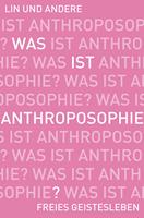   Was ist Anthroposophie?