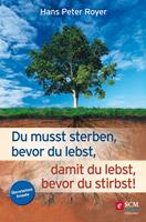   Du musst sterben, bevor du lebst, damit du lebst, bevor du stirbst!
