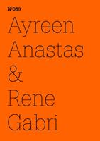   Ayreen Anastas & Rene Gabri
