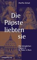   Die Päpste liebten sie