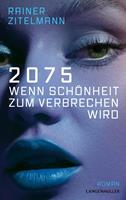 2075 Wenn Schönheit zum Verbrechen wird