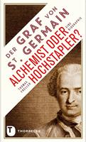   Der Graf von Saint Germain - Alchemist oder Hochstapler?