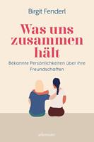   Was uns zusammenhält