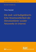   Die straf- und bu&szlig;geldrechtliche Verantwortlichkeit der Diensteanbieter sozialer Netzwerke im Internet