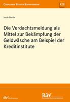   Die Verdachtsmeldung als Mittel zur Bek&auml;mpfung der Geldw&auml;sche am Beispiel der Kreditinstitute