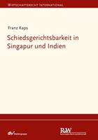   Schiedsgerichtsbarkeit in Singapur und Indien