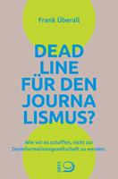 Deadline für den Journalismus?