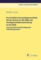   Das Verhältnis des Vermögensnachteils bei der Untreue (§ 266 StGB) zum Vermögensschaden beim Betrug (§ 263 StGB) unter besonderer Berücksichtigung des Gefährdungsschadens