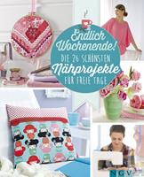   Endlich Wochenende! Die 26 sch&ouml;nsten N&auml;hprojekte f&uuml;r freie Tage