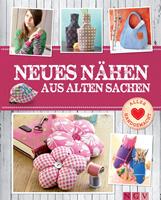 Neues nähen aus alten Sachen - Mit Schnittmustern zum Download
