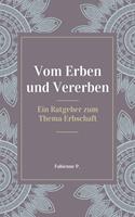   Vom Erben und Vererben
