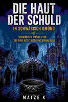   Die Haut der Schuld in Schw&auml;bisch Gm&uuml;nd
