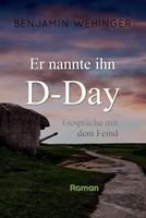   Er nannte ihn D-Day