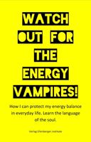 Watch out for the energy vampires!