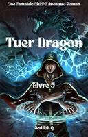   Tuer Dragon:Une Fantaisie LitRPG Aventure Roman(Livre 5)