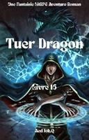 Tuer Dragon:Une Fantaisie LitRPG Aventure Roman(Livre 16)