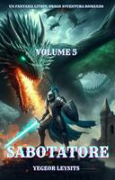 Sabotatore:Un Fantasia LitRPG Drago Avventura Romanzo(Volume 5)