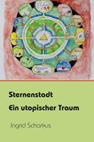   Sternenstadt &ndash; ein utopischer Traum