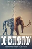   De-Extinktion &ndash; Die R&uuml;ckkehr der Urzeittiere