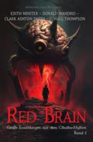   Red Brain &ndash; Gro&szlig;e Erz&auml;hlungen aus dem Cthulhu-Mythos, Band 1