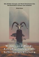 Widder und Mond: AstroPsychologie der Selbstverwirklichung