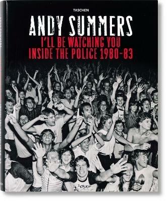 I'll be watching you. Inside the Police 1980-83. Ediz. inglese, francese e tedesca - Andy Summers - Libro Taschen 2007, Fotografia | Libraccio.it