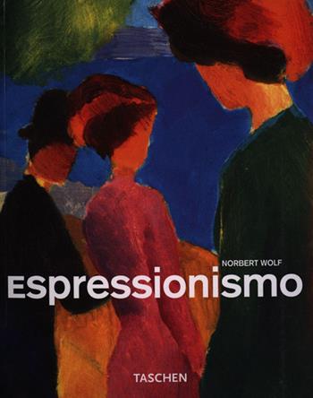 Espressionismo - Norbert Wolf - Libro Taschen 2004, Kleine genre | Libraccio.it