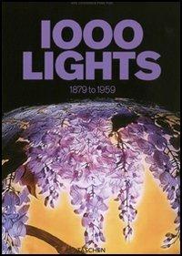 One thousand lights. Ediz. italiana, spagnola e portoghese. Vol. 1: 1879 to 1959.  - Libro Taschen 2005, Midi | Libraccio.it