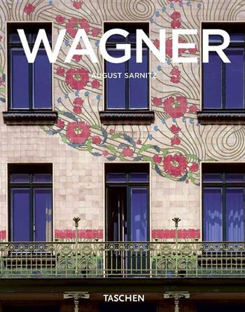 Wagner. Ediz. italiana - August Sarnitz - Libro Taschen 2005, Kleine architecture | Libraccio.it