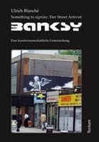   Something to s(pr)ay: Der Street Artivist Banksy