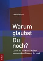   Warum glaubst Du noch?