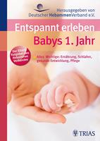 Entspannt erleben: Babys 1. Jahr