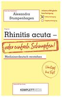   Rhinitis acuta - oder einfach Schnupfen